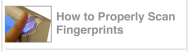 Click here for a guide on How to Properly Scan Fingerprints